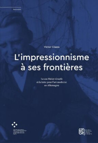 Kniha L'impressionnisme à ses frontières Victor Claass