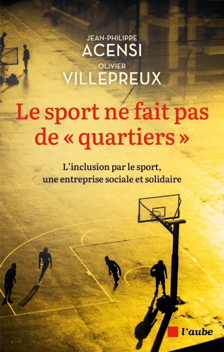 Kniha Le sport ne fait pas de quartiers - L'éducation par le sport Jean-Philippe ACENSI