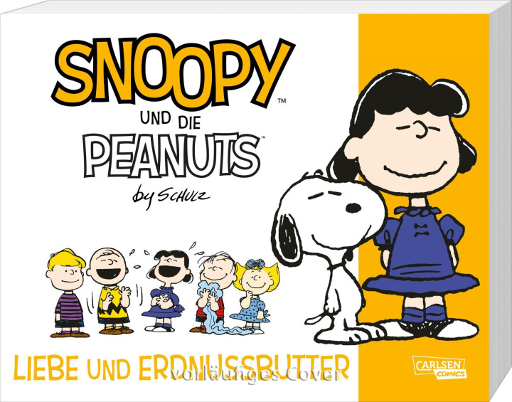 Knjiga Snoopy und die Peanuts 4: Liebe und Erdnussbutter Charles M. Schulz