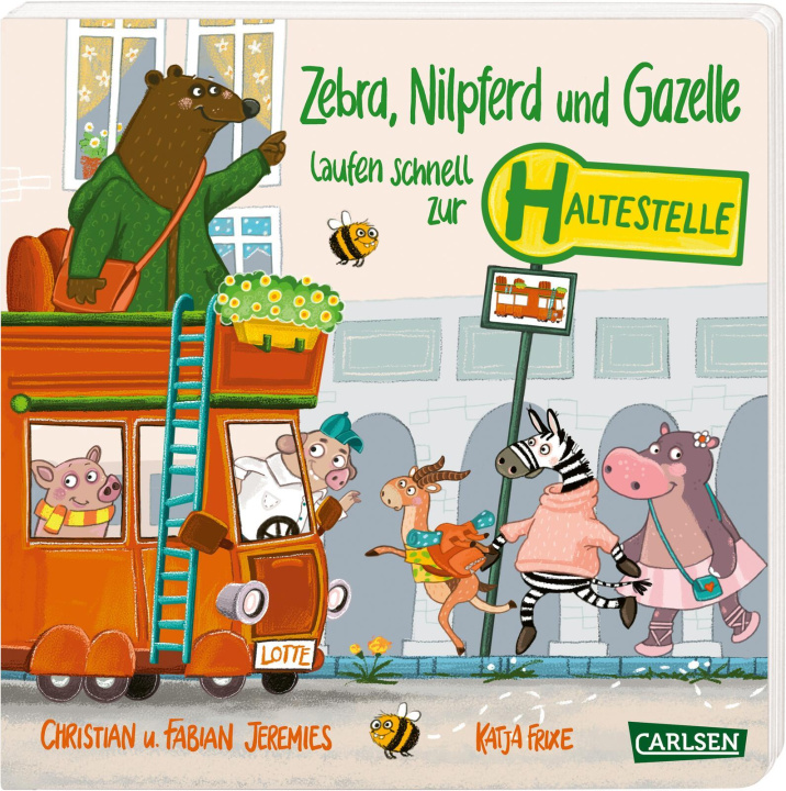 Kniha Zebra, Nilpferd und Gazelle laufen schnell zur ... Haltestelle! Katja Frixe