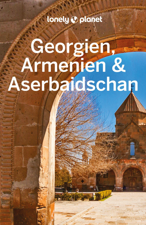 Kniha Lonely Planet Reiseführer Georgien, Armenien & Aserbaidschan Joel Balsam