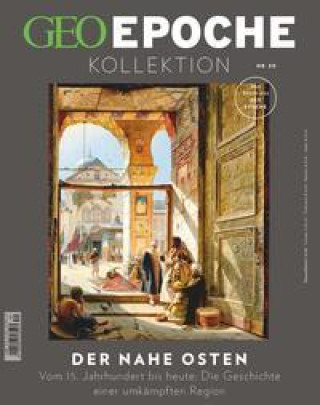 Knjiga GEO Epoche KOLLEKTION 30/2023 - Der Nahe Osten Markus Wolff