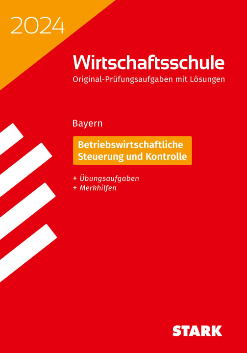 Carte STARK Original-Prüfungen Wirtschaftsschule 2024 - Betriebswirtschaftliche Steuerung und Kontrolle - Bayern 