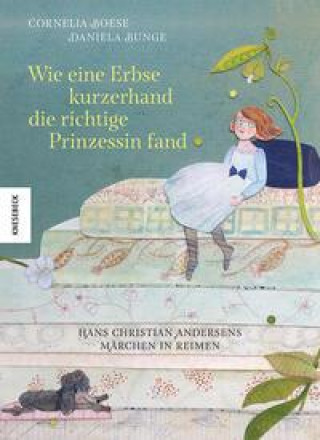 Knjiga Wie eine Erbse kurzerhand die richtige Prinzessin fand Daniela Bunge