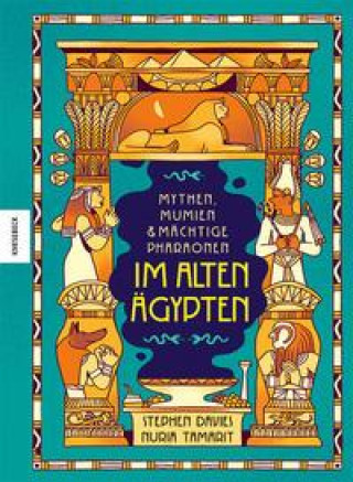 Kniha Mythen, Mumien und mächtige Pharaonen im Alten Ägypten Núria Tamarit