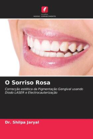 Livro O Sorriso Rosa Dr. Shilpa Jaryal