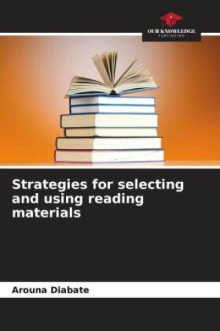 Knjiga Strategies for selecting and using reading materials Arouna Diabate