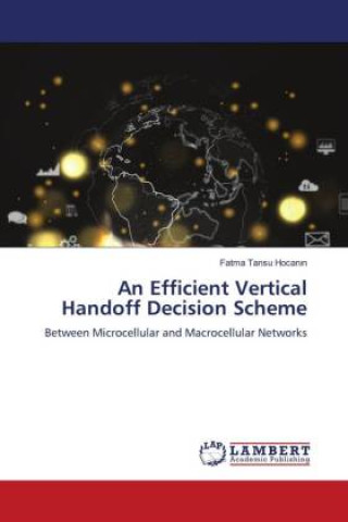 Knjiga An Efficient Vertical Handoff Decision Scheme Fatma Tansu Hocanin