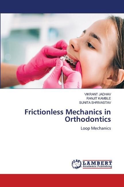 Buch Frictionless Mechanics in Orthodontics Ranjit Kamble