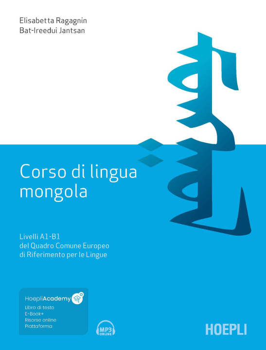 Könyv Corso di lingua mongola. Livelli A1-B1 del Quadro Comune Europeo di Riferimento per le Lingue Elisabetta Ragagnin