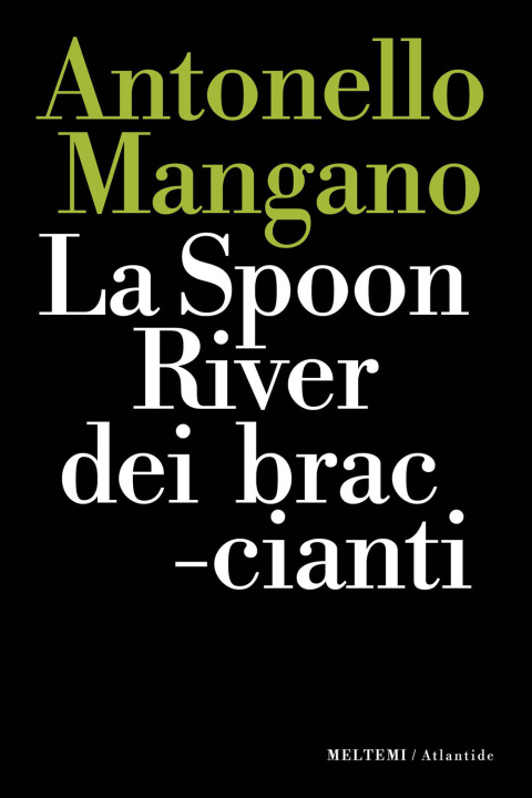 Книга Spoon River dei braccianti Antonello Mangano