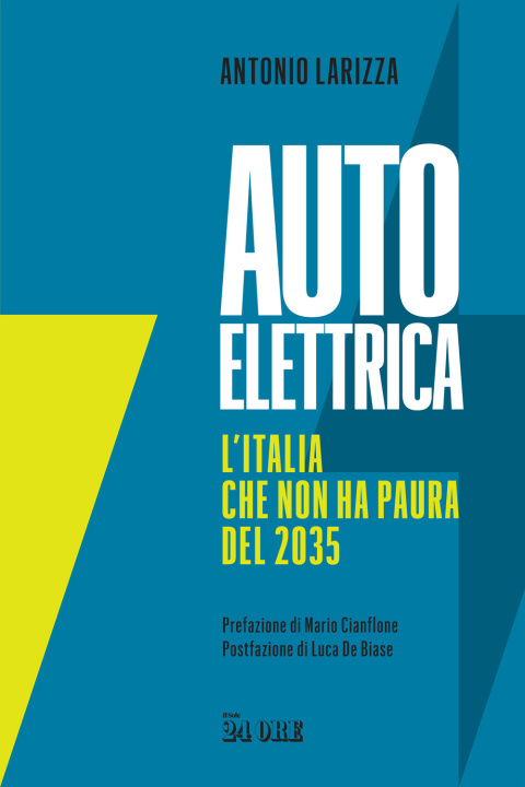 Könyv Auto elettrica. L'Italia che non ha paura del 2035 Antonio Larizza
