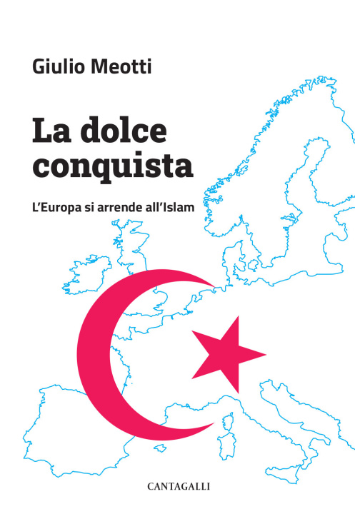 Книга dolce conquista. L’Europa si arrende all’Islam Giulio Meotti