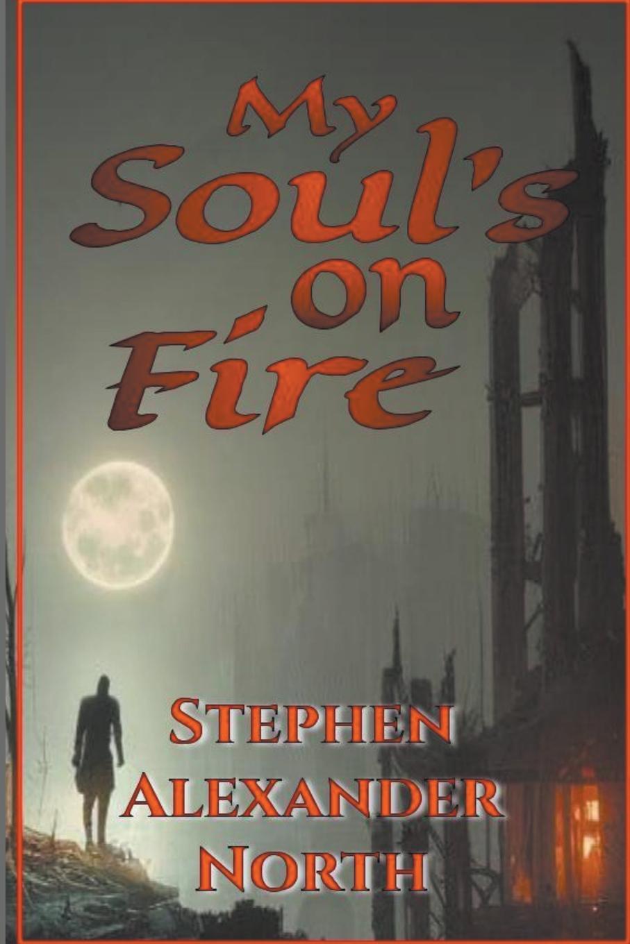Buch My Soul's On Fire Stephen Alexander North