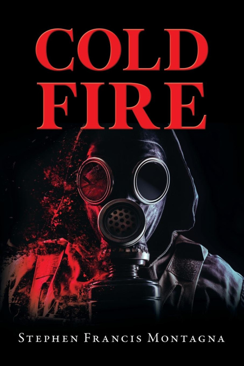 Knjiga Cold Fire Stephen Francis Montagna