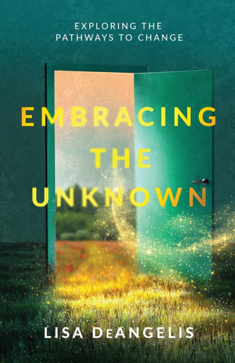 Knjiga Embracing the Unknown Lisa DeAngelis