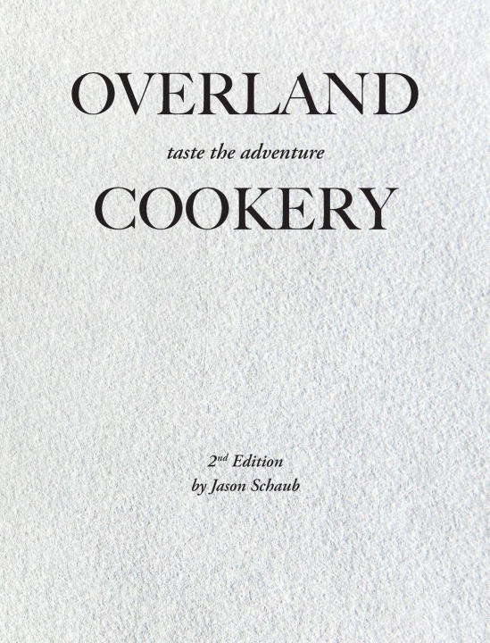 Knjiga Overland Cookery, 2nd Edition Jason Schaub