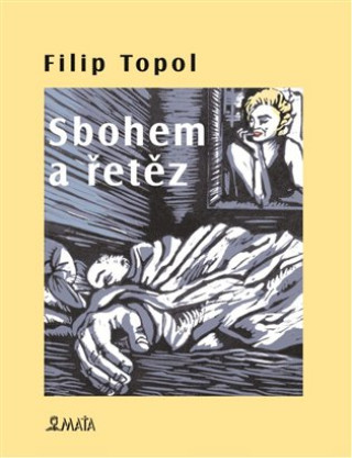 Kniha Sbohem a řetěz Filip Topol
