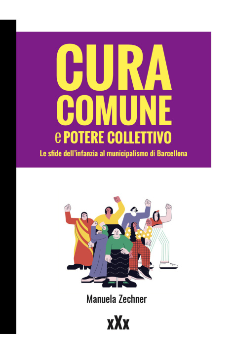 Kniha Cura comune e potere collettivo. Le sfide dell'infanzia al municipalismo di Barcellona Manuela Zechner