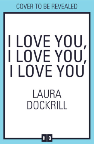 Libro I Love You, I Love You, I Love You Laura Dockrill