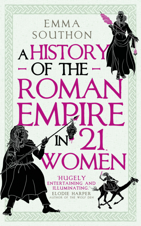 Carte History of the Roman Empire in 21 Women Emma Southon