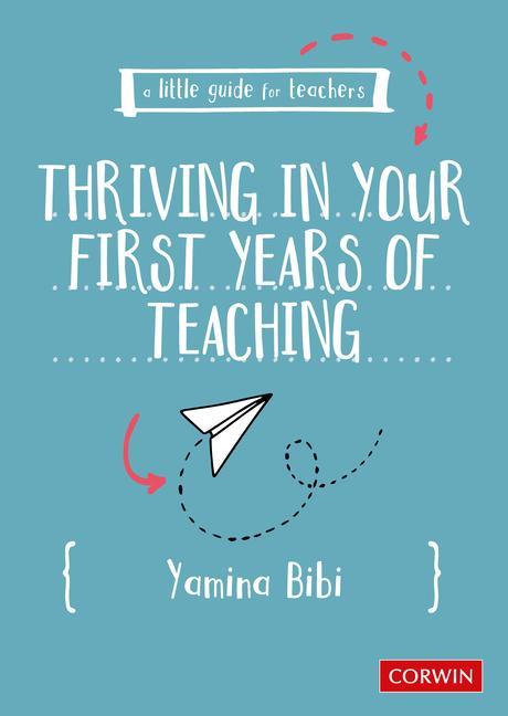 Book Little Guide for Teachers: Thriving in Your First Years of Teaching Yamina Bibi