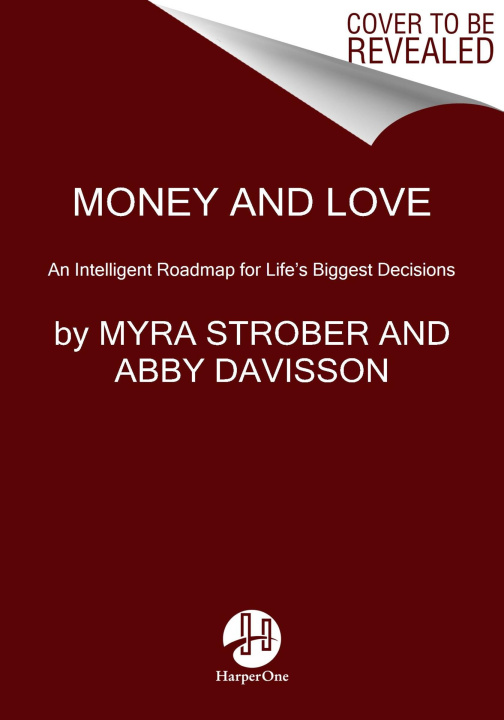 Kniha Money and Love: An Intelligent Roadmap for Life's Biggest Decisions Abby Davisson