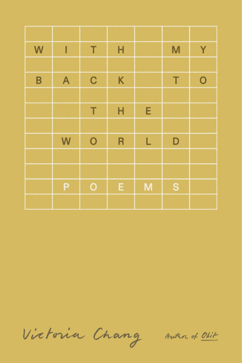 Kniha With My Back to the World: Poems Chang