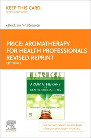 Kniha Aromatherapy for Health Professionals Revised Reprint Elsevier eBook on Vitalsource (Retail Access Card) Len Price