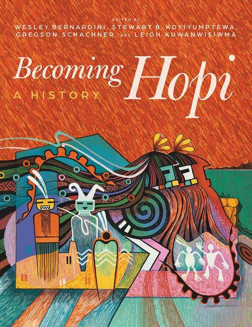 Carte Becoming Hopi: A History Stewart B. Koyiyumptewa