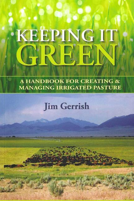 Carte Keeping It Green: A Handbook for Creating & Managing Irrigated Pasture 