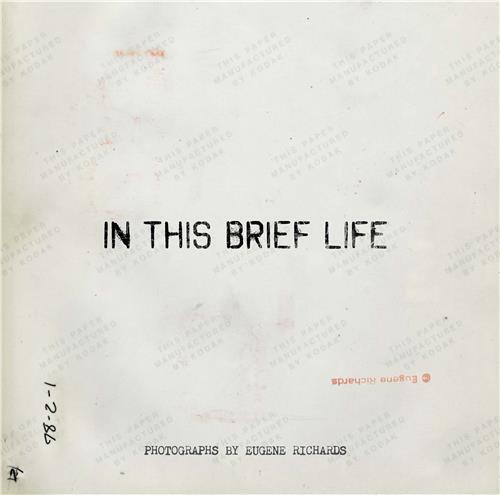 Książka Eugene Richards: In This Brief Life 