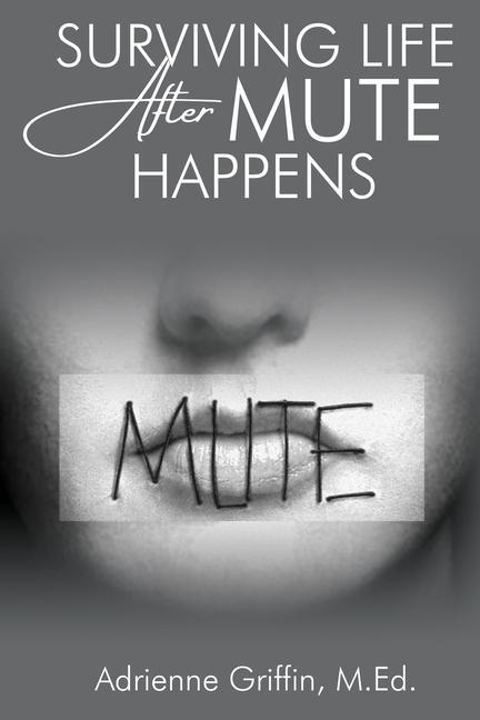 Knjiga Surviving Life After Mute Happens Adrienne Griffin