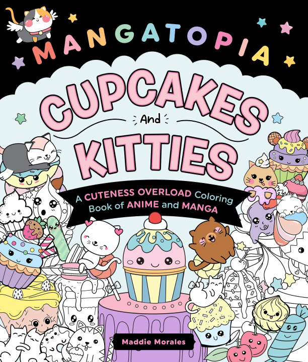 Książka Mangatopia: Cupcakes and Kitties: A Cuteness Overload Coloring Book of Anime and Manga 