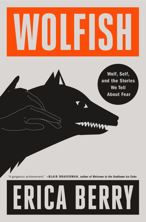 Könyv Wolfish: Wolf, Self, and the Stories We Tell about Fear 
