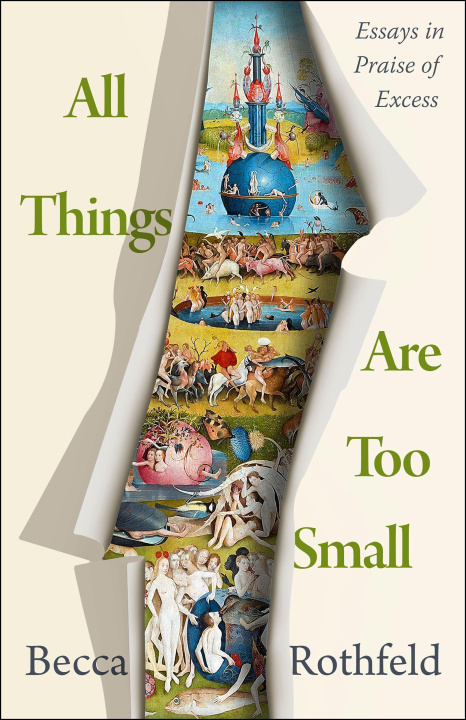 Libro All Things Are Too Small: Essays in Praise of Excess 