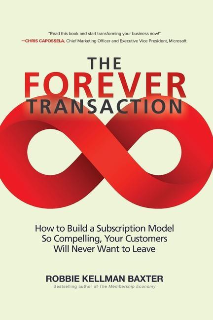 Könyv Forever Transaction: How to Build a Subscription Model So Compelling, Your Customers Will Never Want to Leave 