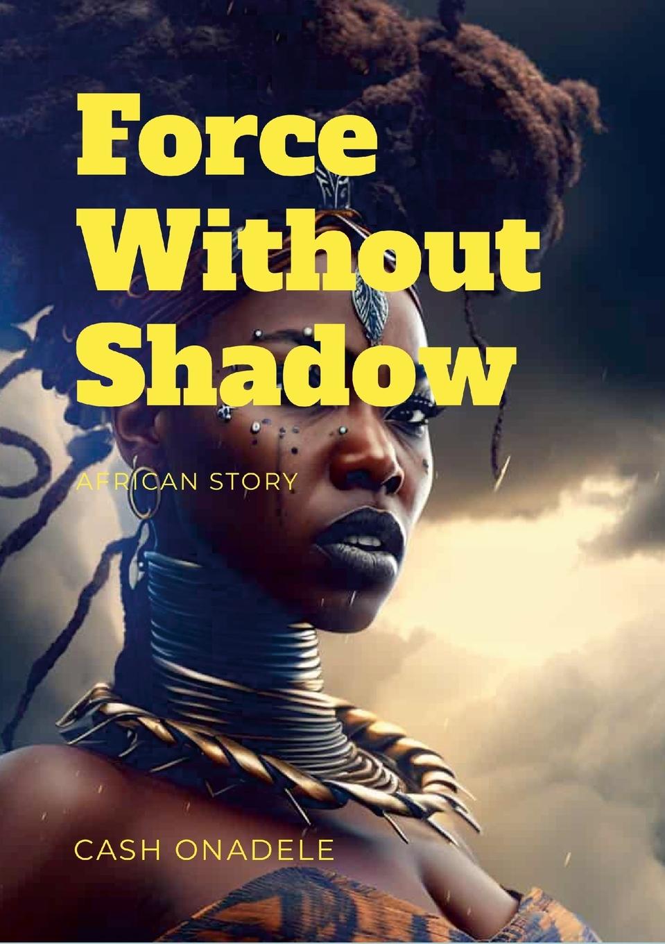 Knjiga Force Without Shadow Cash Onadele