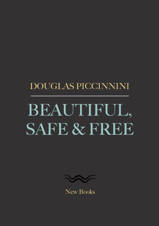 Boek Beautiful, Safe & Free Douglas Piccinnini