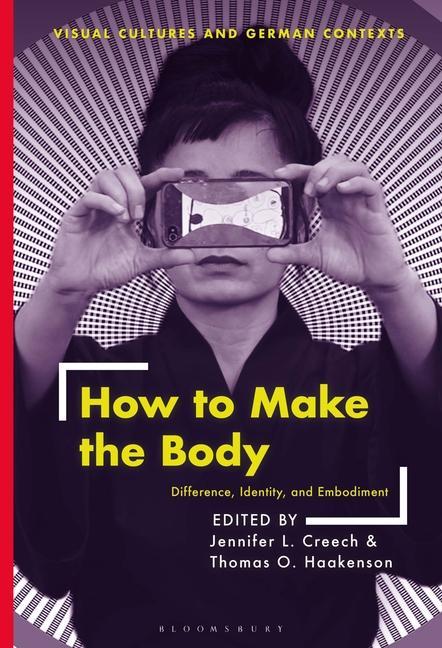 Buch How to Make the Body: Difference, Identity, and Embodiment Deborah Ascher Barnstone