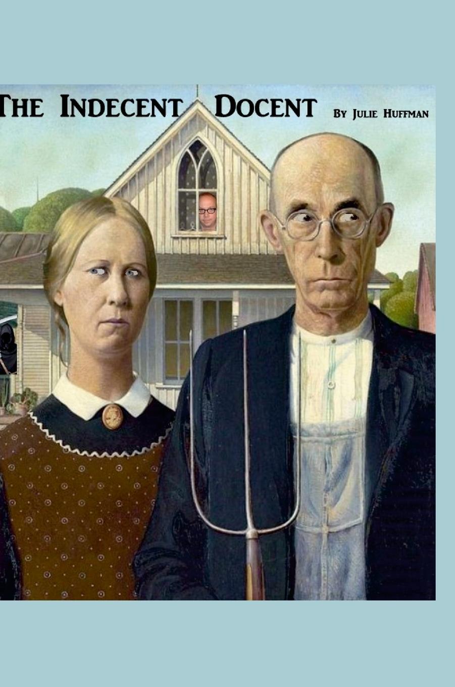 Knjiga The Indecent Docent Julie Huffman