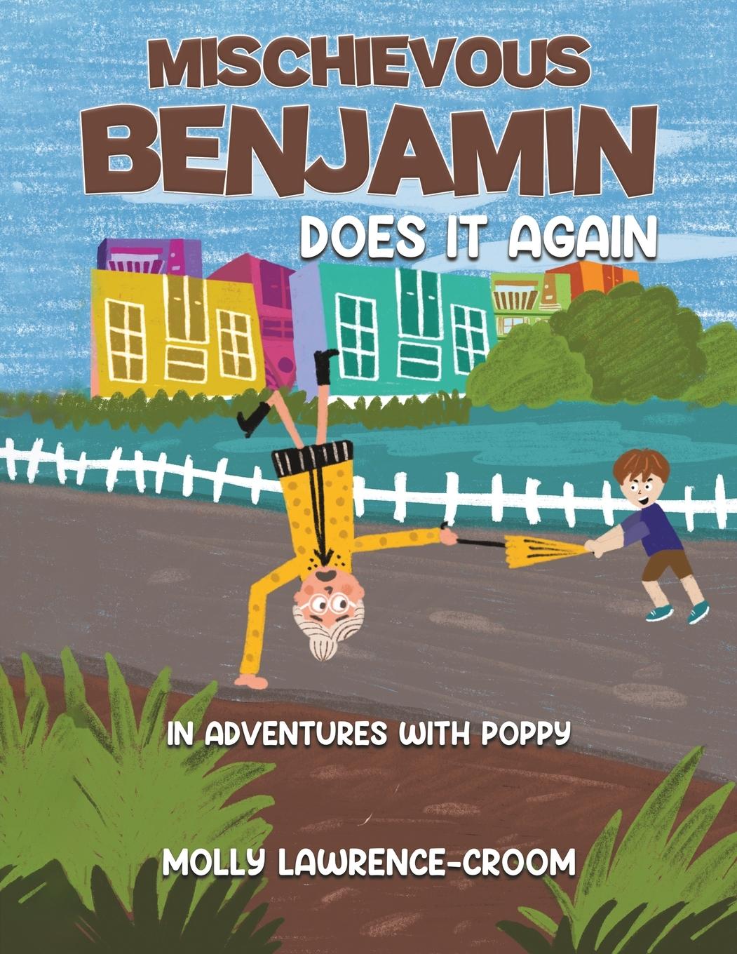 Knjiga Mischievous Benjamin Does It Again Molly Lawrence-Croom