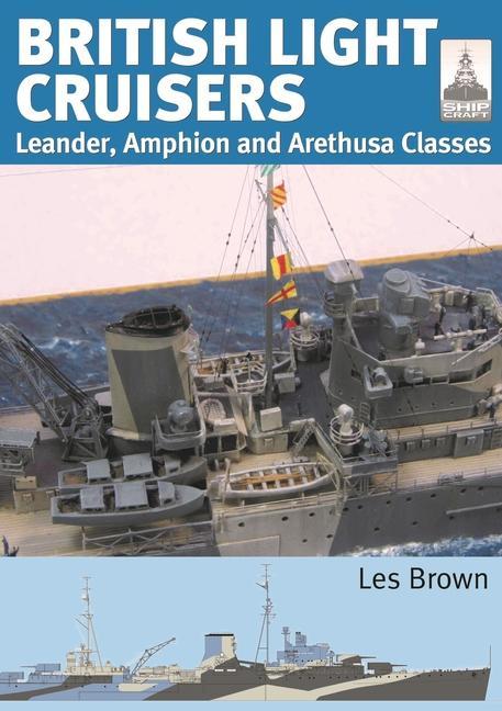 Kniha British Light Cruisers: Leander, Amphion and Arethusa Classes 