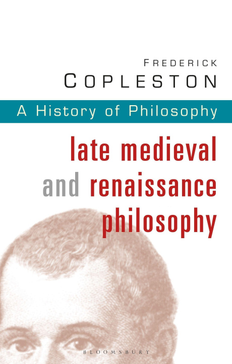 Livre History of Philosophy Volume 3: Late Medieval and Renaissance Philosophy 