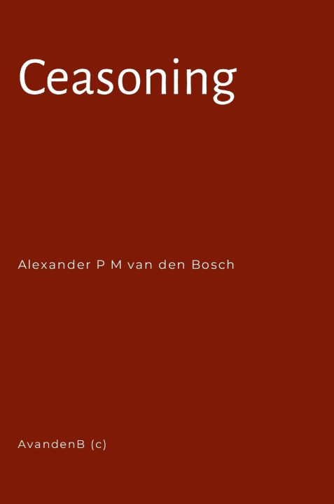 Knjiga Ceasoning Alexander P M van den Bosch