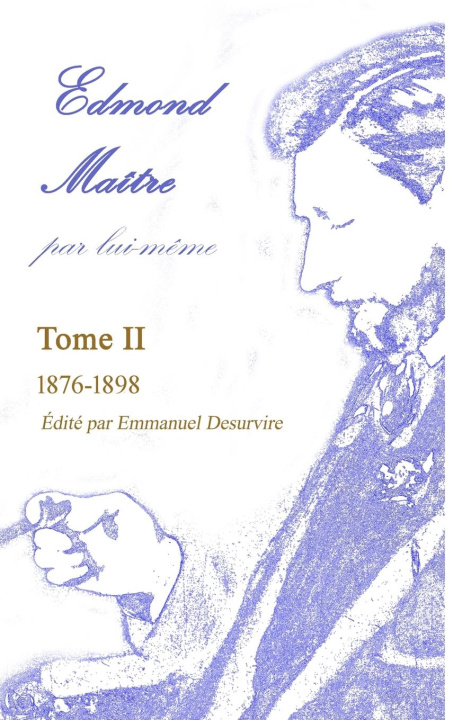 Knjiga Edmond Maître, par lui-m?me, Tome II Emmanuel Desurvire