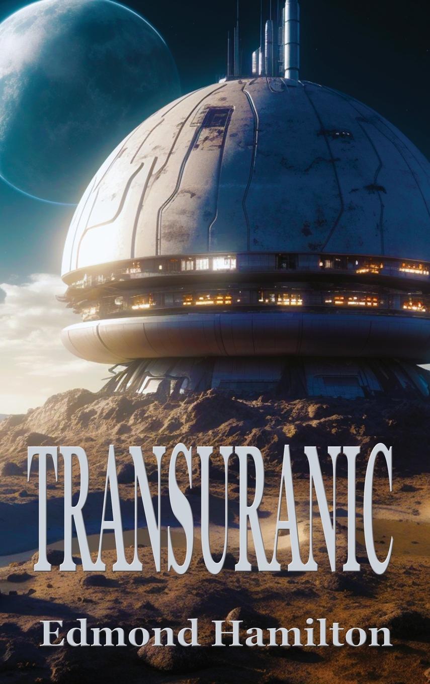 Knjiga Transuranic Edmond Hamilton