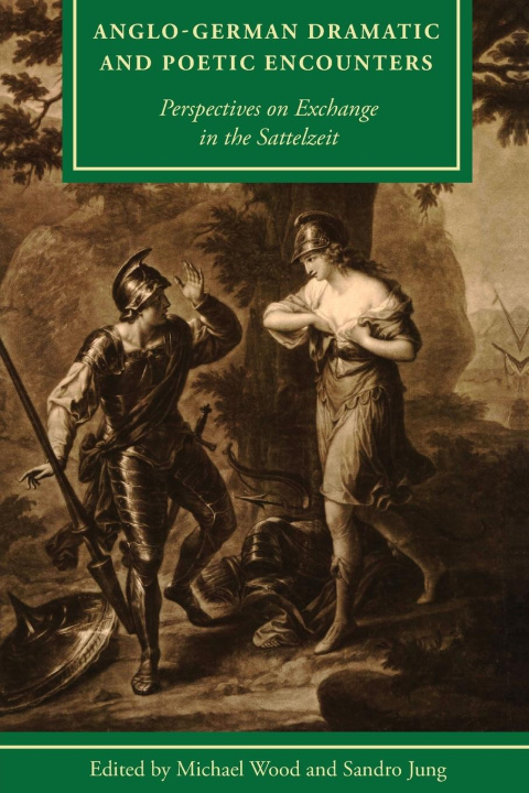 Knjiga Anglo-German Dramatic and Poetic Encounters Michael Wood
