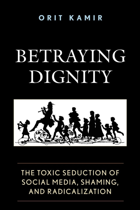 Kniha Betraying Dignity Orit Kamir