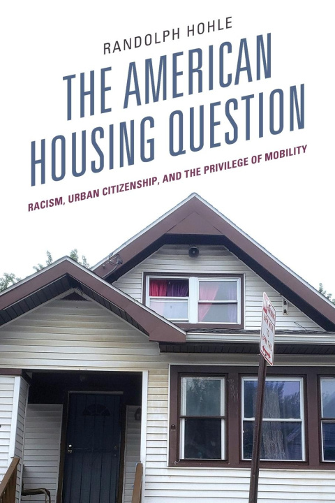 Knjiga The American Housing Question Randolph Hohle